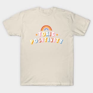 Toxic Positivity by Tobe Fonseca T-Shirt